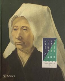 Geschiedenis van Zeeland. Deel 1: Prehistorie-1550