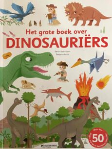 Het grote boek over dinosauriërs. Meer dan 50 flapjes, pop-ups en bewegende elementen!