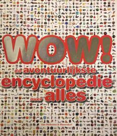 Wow! De avontuurlijkse encyclopedie over alles