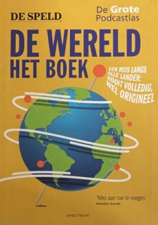 De Speld & De Grote Podcastlas: De wereld, het boek. Een reis langs alle landen: nooit volledig, wel origineel