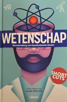 Wetenschap. Kennismaking met baanbrekende ideeën