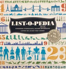 List-o-pedia. Honderden interessante, bizarre en (best wel) leerzame lijstjes die je écht moet kennen