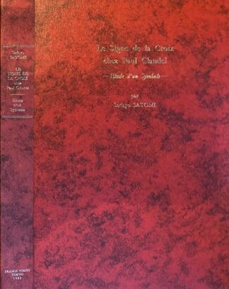 Le Signe de la Croix chez Paul Claudel. Etude d'un Symbole