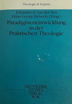 Paradigmenentwicklung in der Praktischen Theologie (Theologie & Empirie 13)