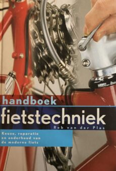 Handboek fietstechniek. Keuze, reparatie en onderhoud van de moderne fiets