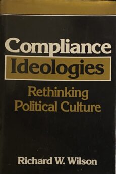 Compliance Ideologies. Rethinking Political Culture