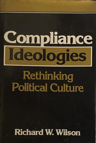 Compliance Ideologies. Rethinking Political Culture