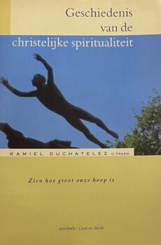 Geschiedenis van de christelijke spiritualiteit. Zien hoe groot onze hoop is
