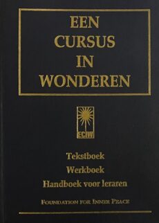 Een cursus in wonderen. Tekstboek, Werkboek, Handboek voor leraren. Derde druk