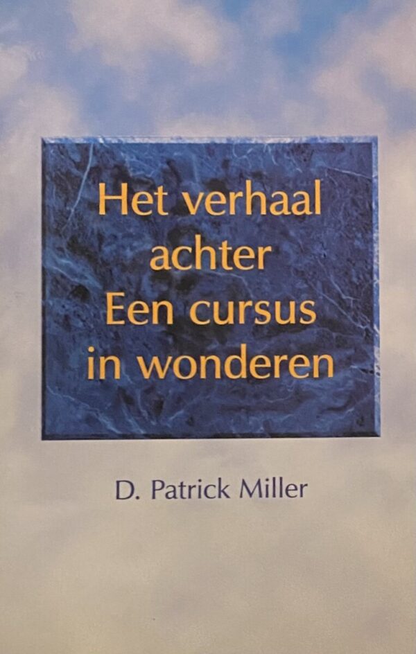 Het verhaal achter Een cursus in wonderen
