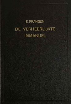 De Verheerlijkte Immanuel wandelende in het midden van de Zeven Gouden Kandelaren zijner duur gekochte gemeente. Kortelijk uitgebreid in een tiental Leerredenen uit de Openbaringe Johannes