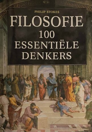 Filosofie. 100 essentiële denkers