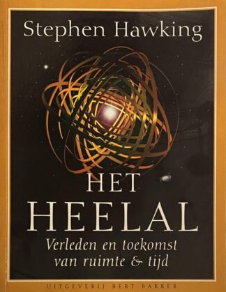 Het heelal. Verleden en toekomst van ruimte en tijd