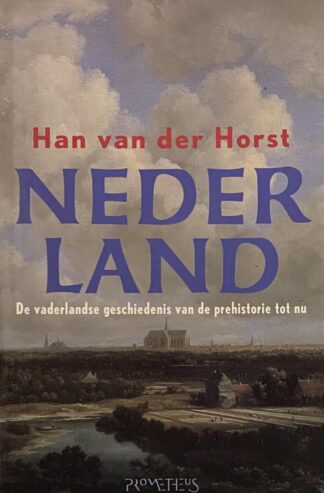 Nederland. De vaderlandse geschiedenis van de prehistorie tot nu