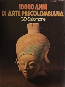 10000 Anni di Arte Precolombiana. / 10,000 Years of Pre-Columbian Art