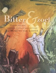 Bitter & zoet. Zestien psalmen verbeeld, vertaald en belicht