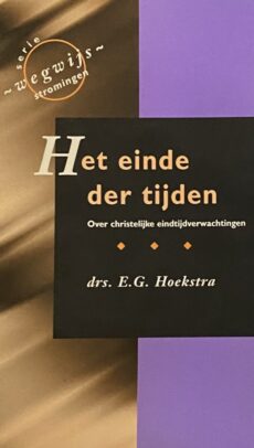 Het einde der tijden. Over christelijke eindtijdverwachtingen (Serie Wegwijs - stromingen)