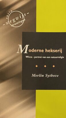 Moderne hekserij. Wicca - portret van een natuurreligie (Serie Wegwijs - stromingen)