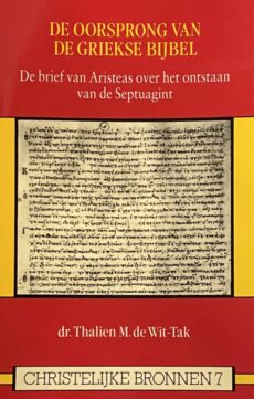De oorsprong van de Griekse Bijbel. De brief van Aristeas over het ontstaan van de Septuagint (Christelijke Bronnen 7)
