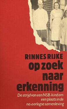 Op zoek naar erkenning. De strijd van een NSB-kind om een plaats in de na-oorlogse samenleving