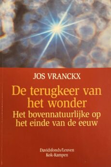De terugkeer van het wonder. Het bovennatuurlijke op het einde van de eeuw