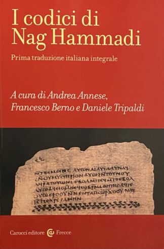 I codici di Nag Hammadi. Prima traduzione italiana integrale