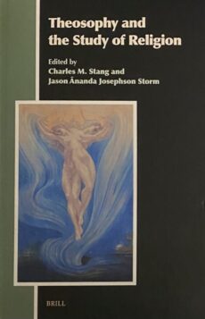 Theosophy and the Study of Religion (Aries Book Series, Texts and Studies in Western Esotericism, ARBS Volume 34)