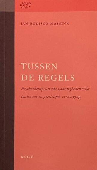 Tussen de regels. Psychotherapeutische vaardigheden voor pastoraat en geestelijke verzorging
