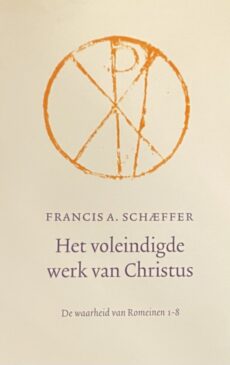 Het voleindigde werk van Christus. De waarheid van Romeinen 1-18