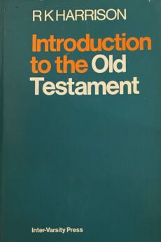Introduction to the Old Testament. With a comprehensive review of Old Testamemt studies and a special supplement on the Apocrypha