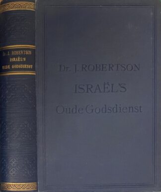 Israel's oude godsdienst naar de bijbelsche en de nieuw-critische voorstelling. Naar de vierde Engelsche uitgave