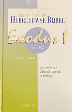 Exodus 1: 1-18-27 (Verklaring van de Hebreeuwse Bijbel - Commentaar voor bijbelstudie, onderwijs en prediking)