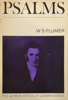 Psalms. A Critical and Expository Commentary with Doctrinal and Practical Remarks (The Geneva Series of Commentaries)