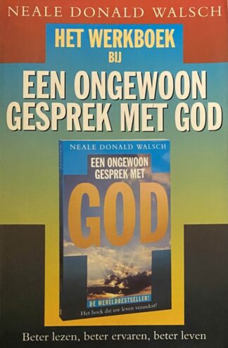 Het werkboek bij Een ongewoon gesprek met God. Beter lezen, beter ervaren, beter leven
