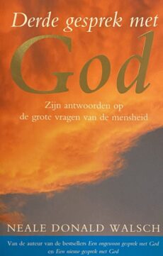 Derde gesprek met God. Zijn antwoorden op de grote vragen van de mensheid