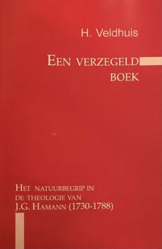 Een verzegeld boek. Het natuurbegrip in de theologie van J.G. Hamann (1730-1788)