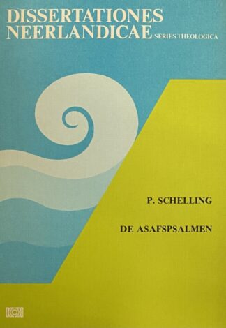 De Asafspsalmen, hun samenhang en achtergrond (Dissertationes Neerlandicae, Series Theologica)