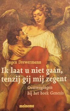 Ik laat u niet gaan, tenzij gij mij zegent. Overwegingen bij het boek Genesis