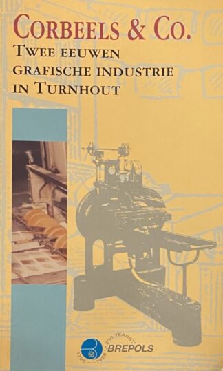 Corbeels & Co. Twee eeuwen grafische industrie in Turnhout