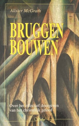 Bruggen bouwen. Over het effectief doorgeven van het christelijk geloof