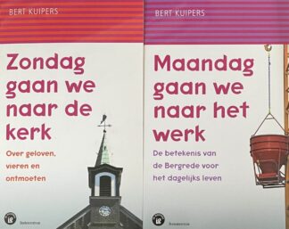 Zondag gaan we naar de kerk. Over geloven, vieren en ontmoeten. MET: Maandag gaan we naar het werk. De betekenis van de Bergrede voor het dagelijks leven (Set van 2 titels)