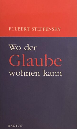 Wo der Glaube wohnen kann