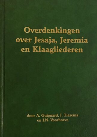 Overdenkingen over de Bijbelboeken Jesaja, Jeremia en Klaagliederen