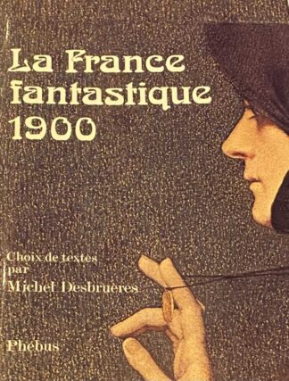La France fantastique 1900. Choix de textes