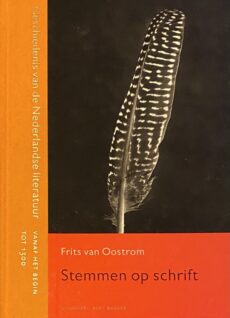 Stemmen op schrift. Geschiedenis van de Nederlandse literatuur vanaf het begin tot 1300