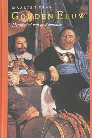 Gouden Eeuw. Het raadsel van de Republiek