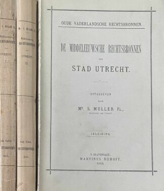 De Middeleeuwsche Rechtsbronnen der Stad Utrecht. Eerste & Tweede Deel + Inleiding (Oude Vaderlandsche Rechtsbronnen / Werken der Vereeniging tot Uitgaaf der Bronnen van het Oud-Vaderlandsche Recht, Eerste Reeks No. 3)