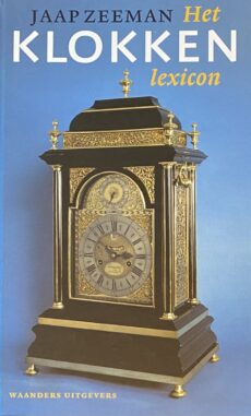 Het klokkenlexicon. Handboek voor de terminologie van klokken en horloges