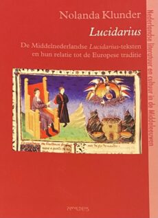 Lucidarius. De Middelnederlandse Lucidarius-teksten en hun relatie tot de Europese traditie (Nederlandse literatuur en cultuur in de Middeleeuwen)