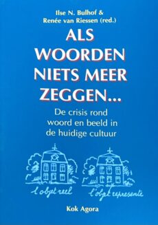 Als woorden niets meer zeggen... De crisis rond woord en beeld in de huidige cultuur
